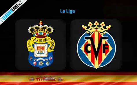 Las Palmas vs Villarreal Prediction and Match Preview.